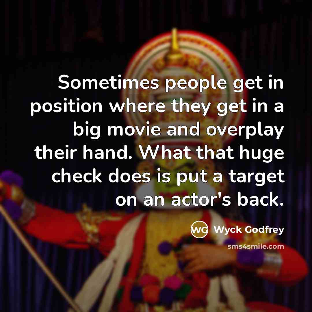 “Sometimes people get in position where they get in a…” quote by Wyck Godfrey
