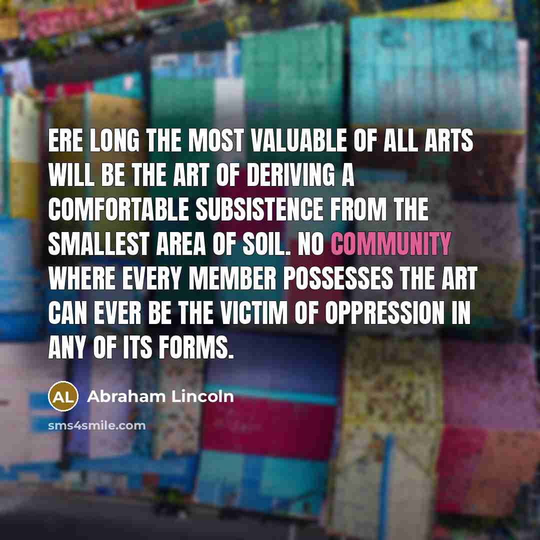 “Ere long the most valuable of all arts will be…” quote by Abraham Lincoln