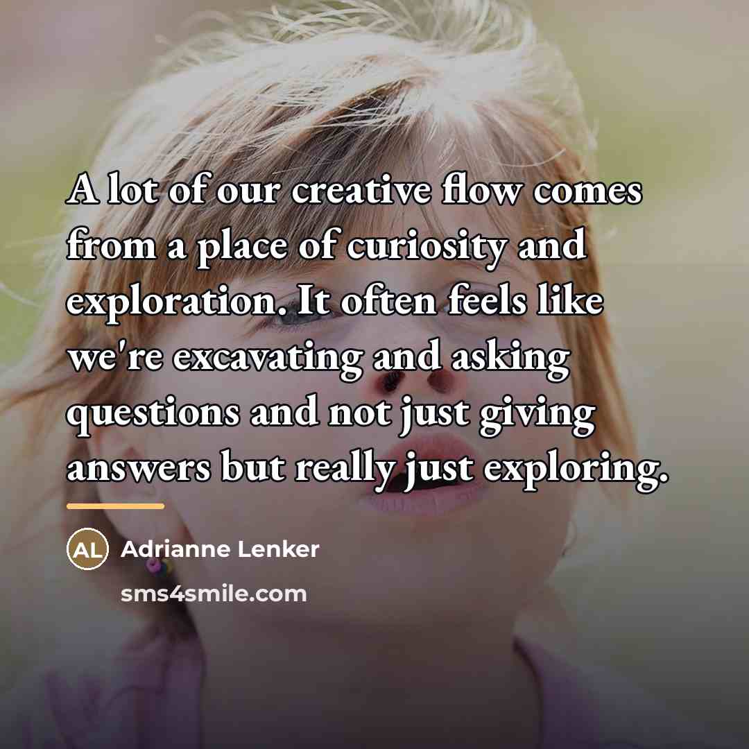 “A lot of our creative flow comes from a place…” quote by Adrianne Lenker