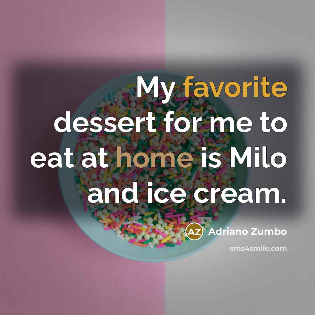 “My favorite dessert for me to eat at home is…” quote by Adriano Zumbo