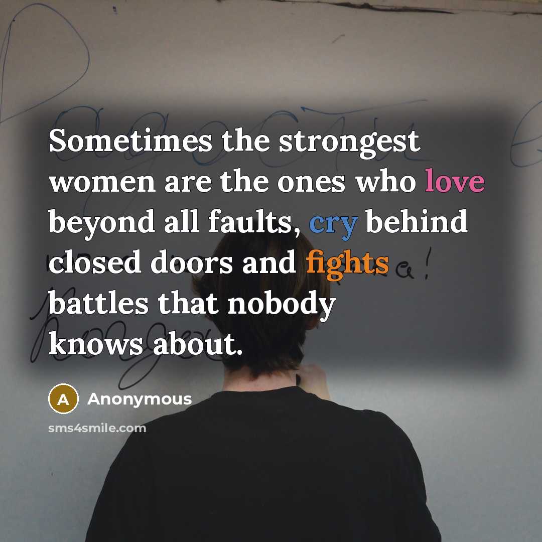 “Sometimes the strongest women are the ones who love beyond…” quote by Anonymous