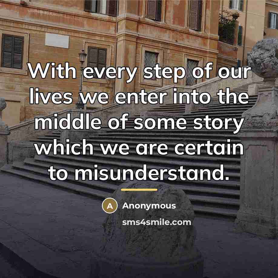 “With every step of our lives we enter into the…” quote by Anonymous