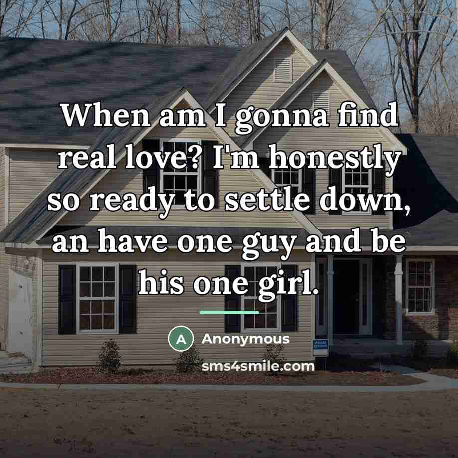 “When am I gonna find real love? I'm honestly so…” quote by Anonymous