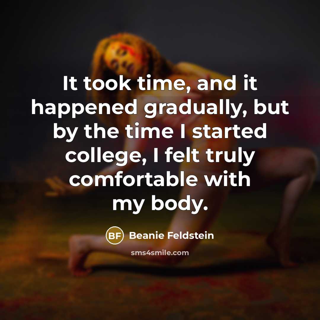 “It took time, and it happened gradually, but by the…” quote by Beanie Feldstein