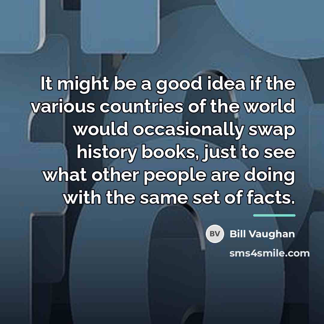 “It might be a good idea if the various countries…” quote by Bill Vaughan