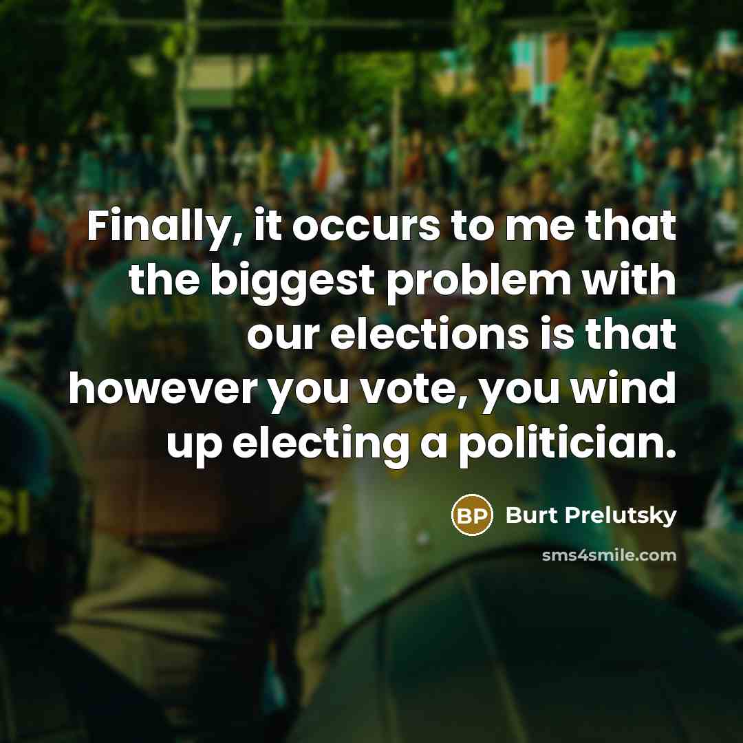 “Finally, it occurs to me that the biggest problem with…” quote by Burt Prelutsky