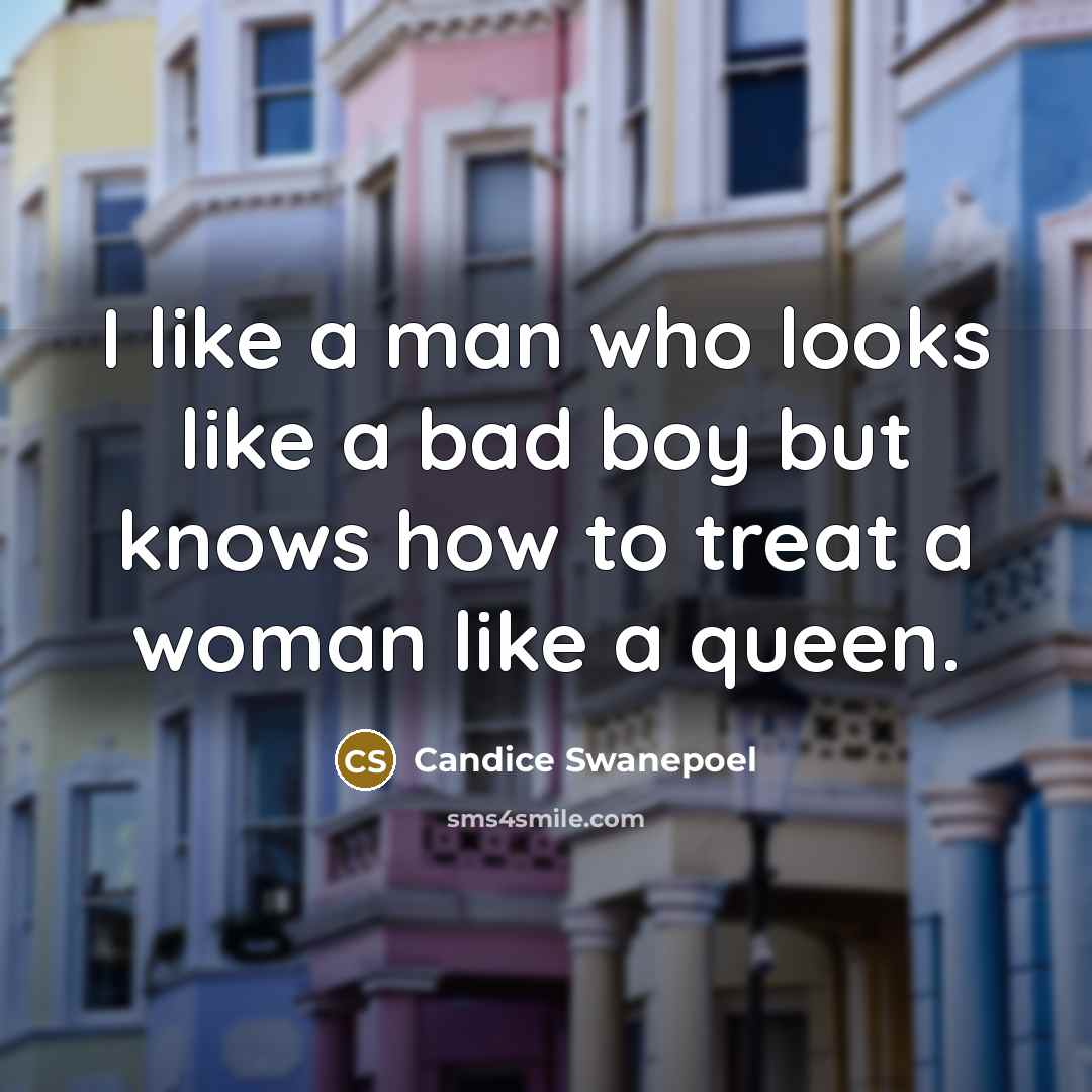 “I like a man who looks like a bad boy…” quote by Candice Swanepoel