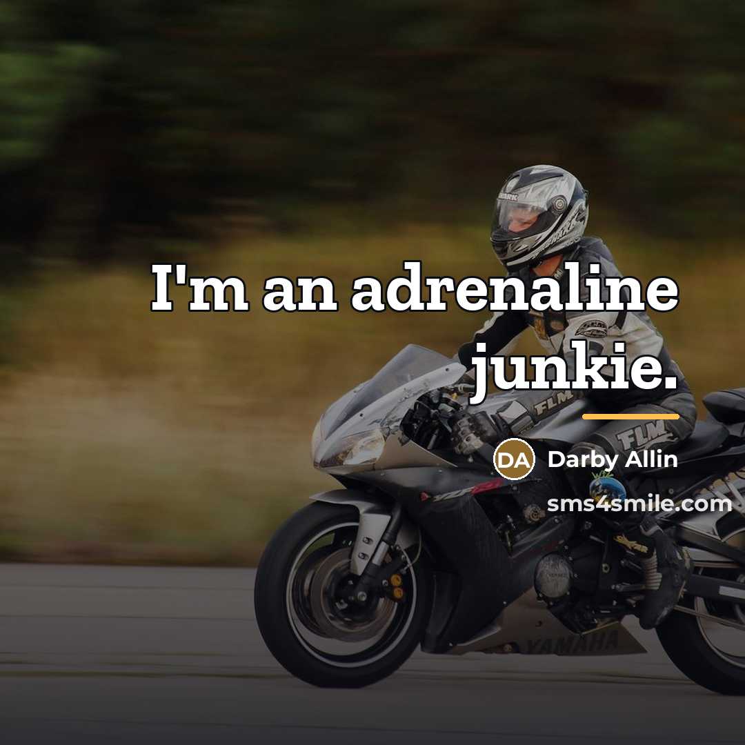“I'm an adrenaline junkie.…” quote by Darby Allin