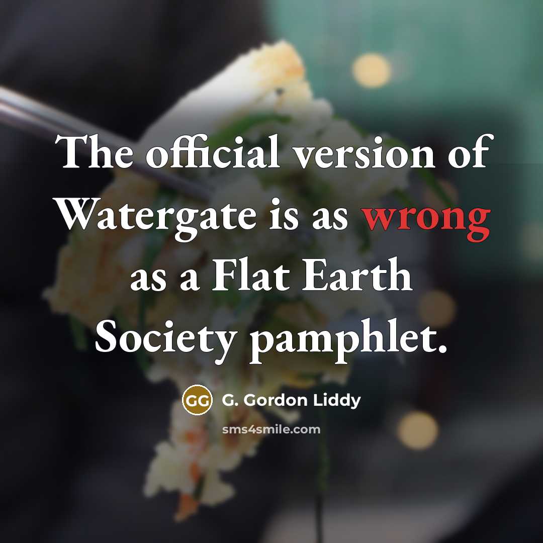 “The official version of Watergate is as wrong as a…” quote by G. Gordon Liddy