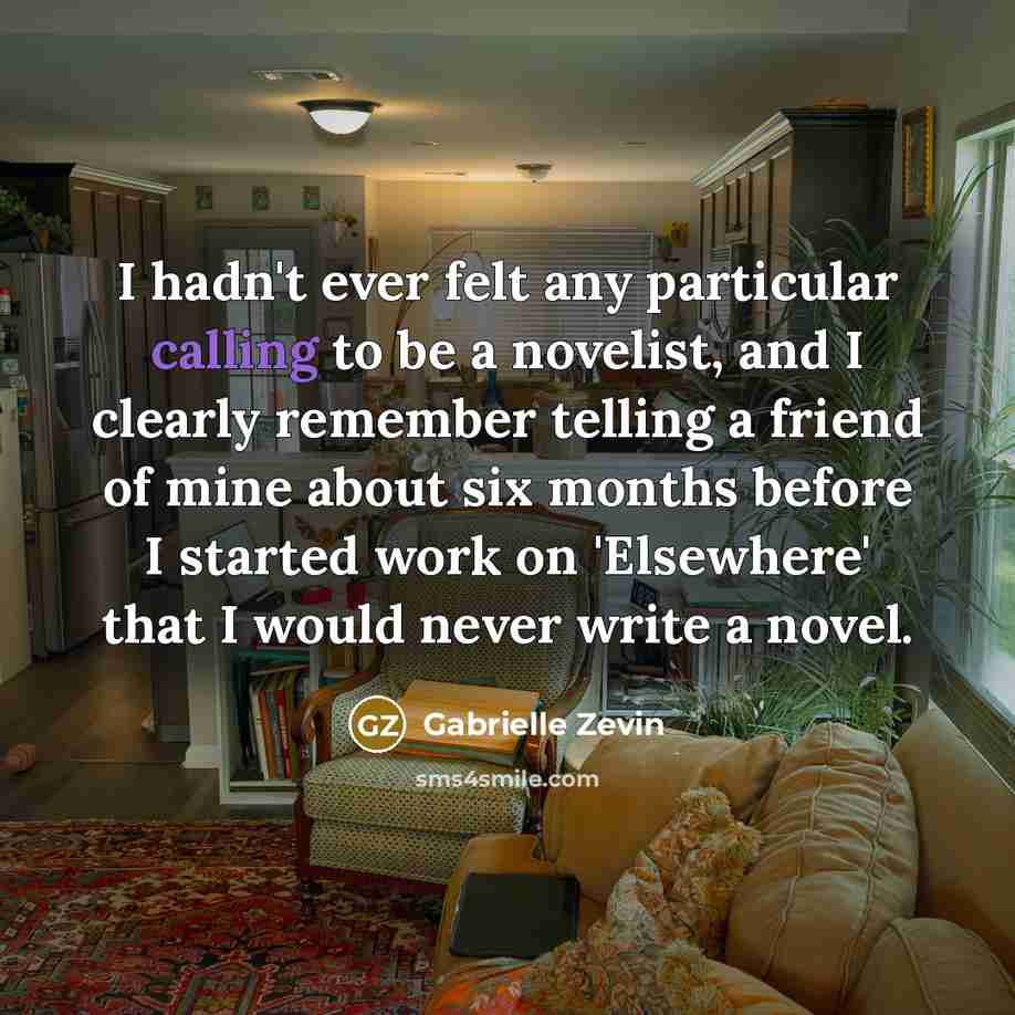 “I hadn't ever felt any particular calling to be a…” quote by Gabrielle Zevin
