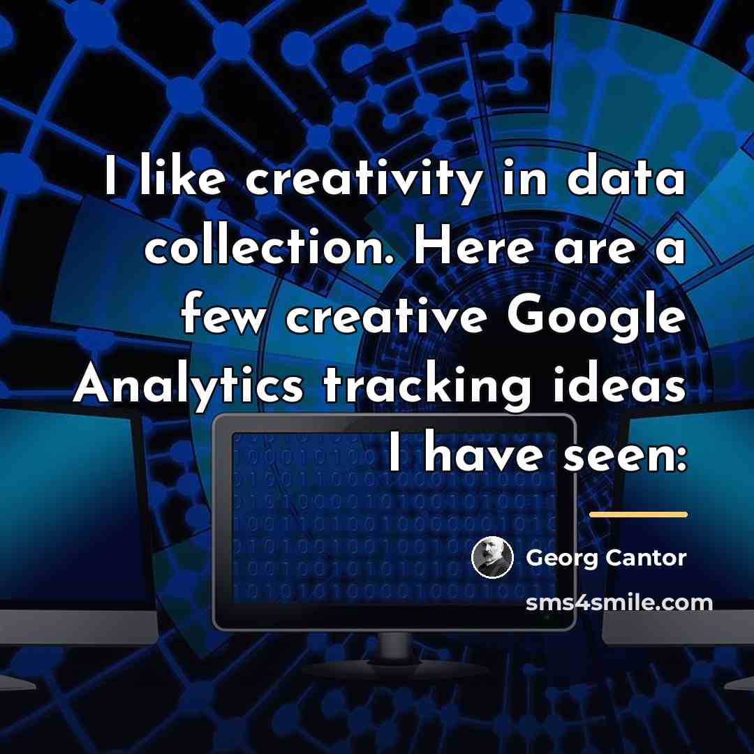 “I like creativity in data collection. Here are a few…” quote by Georg Cantor