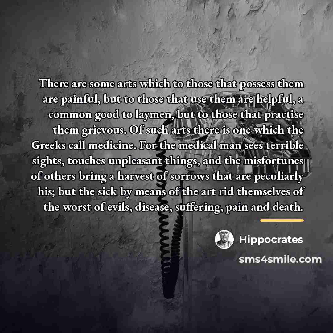 “There are some arts which to those that possess them…” quote by Hippocrates