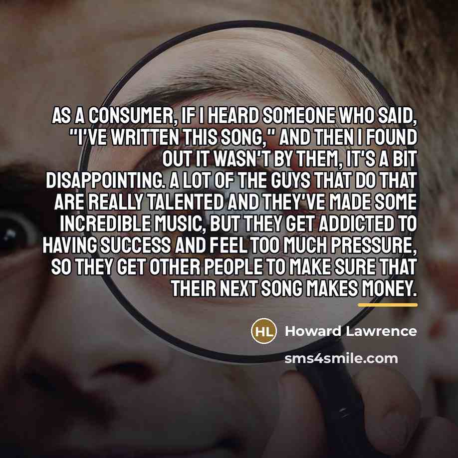 “As a consumer, if I heard someone who said, "I've…” quote by Howard Lawrence