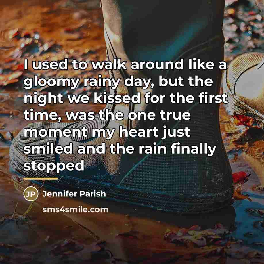“I used to walk around like a gloomy rainy day,…” quote by Jennifer Parish