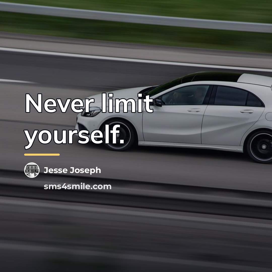 “Never limit yourself.…” quote by Jesse Joseph
