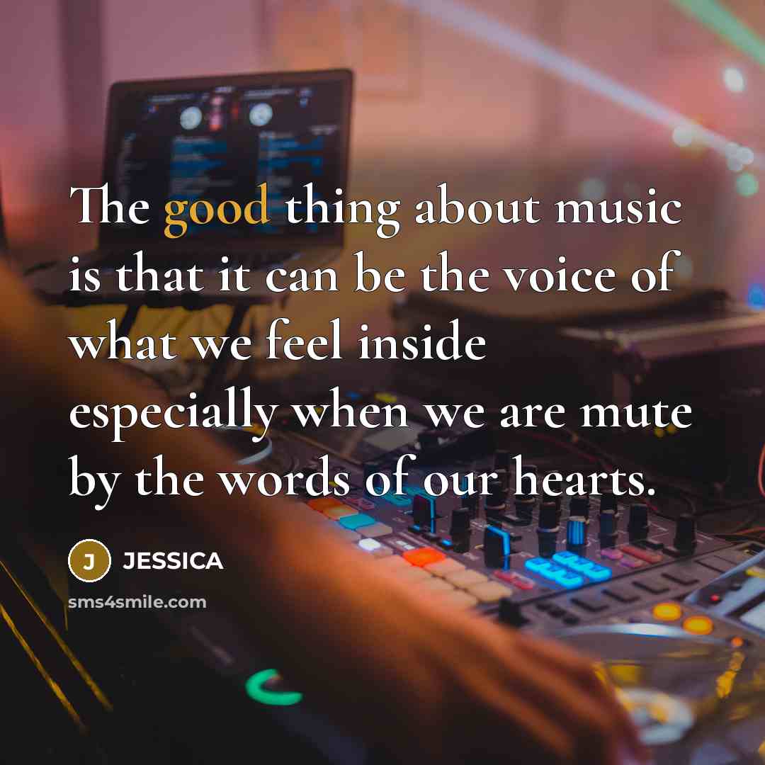 “The good thing about music is that it can be…” quote by Jessica