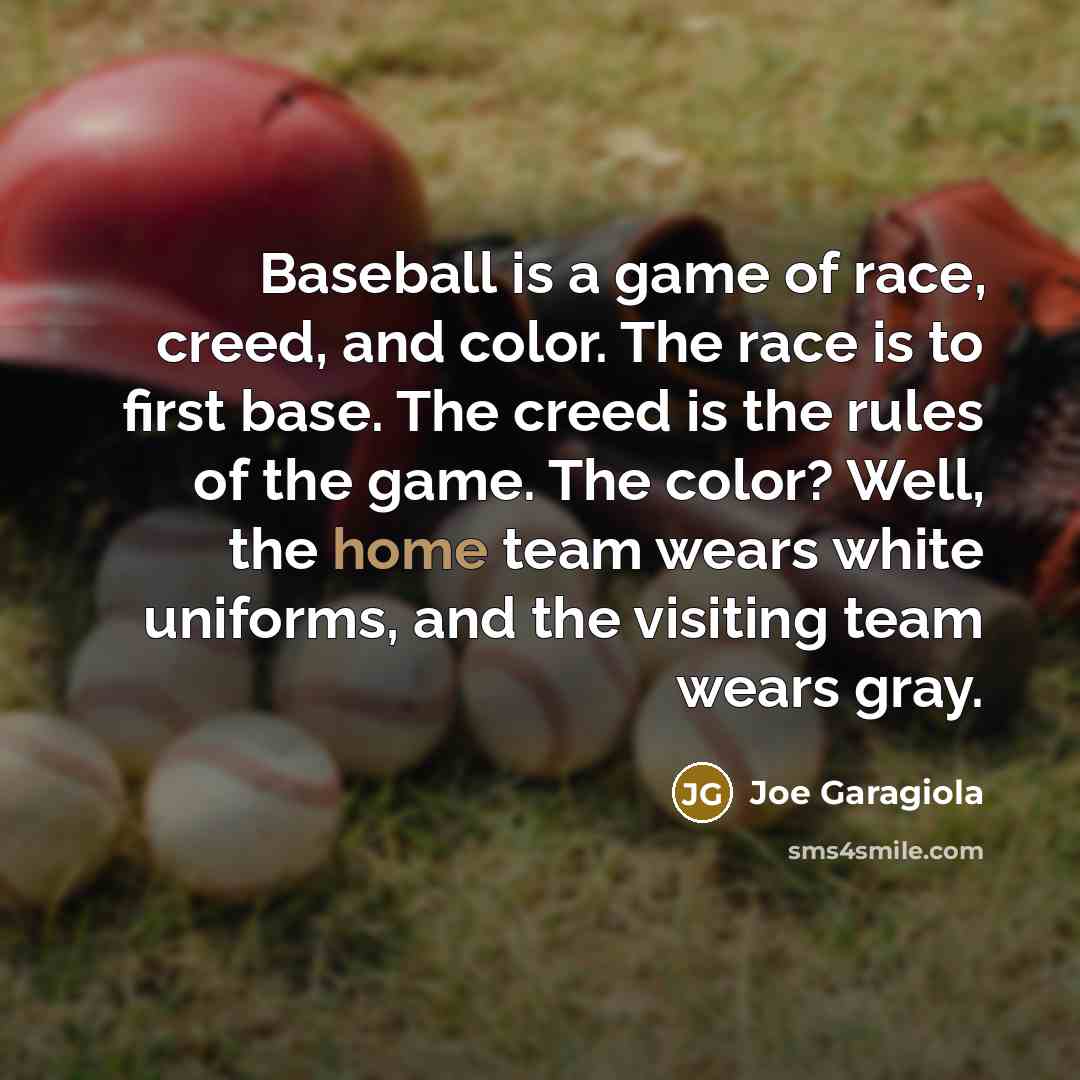 “Baseball is a game of race, creed, and color. The…” quote by Joe Garagiola