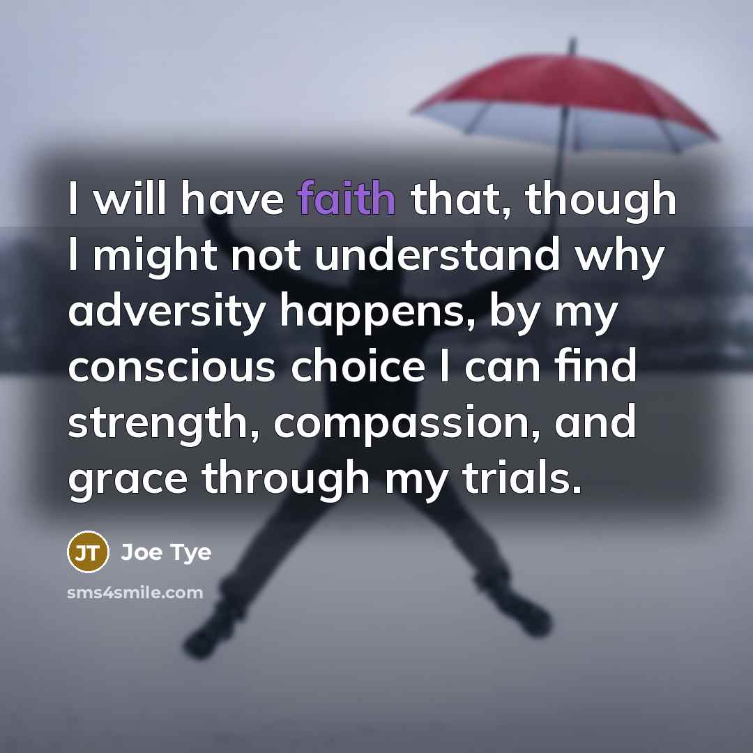 “I will have faith that, though I might not understand…” quote by Joe Tye