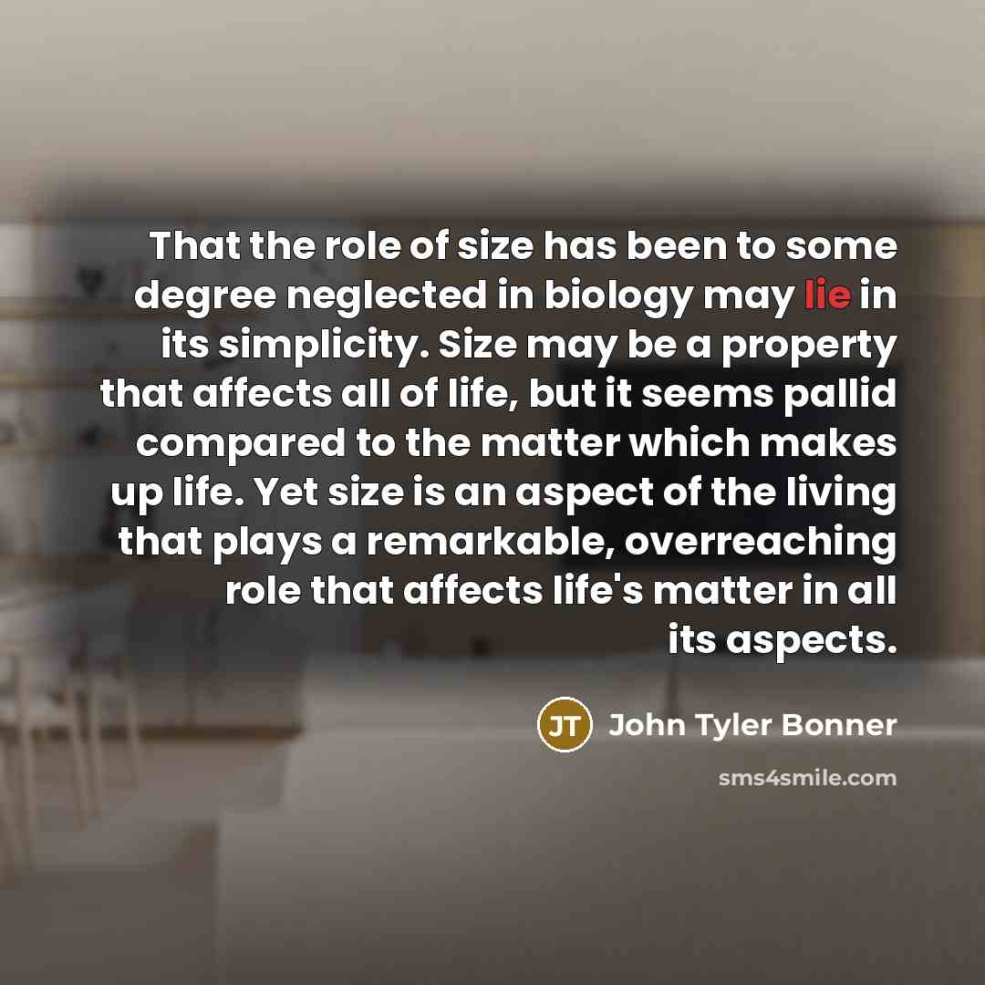 “That the role of size has been to some degree…” quote by John Tyler Bonner