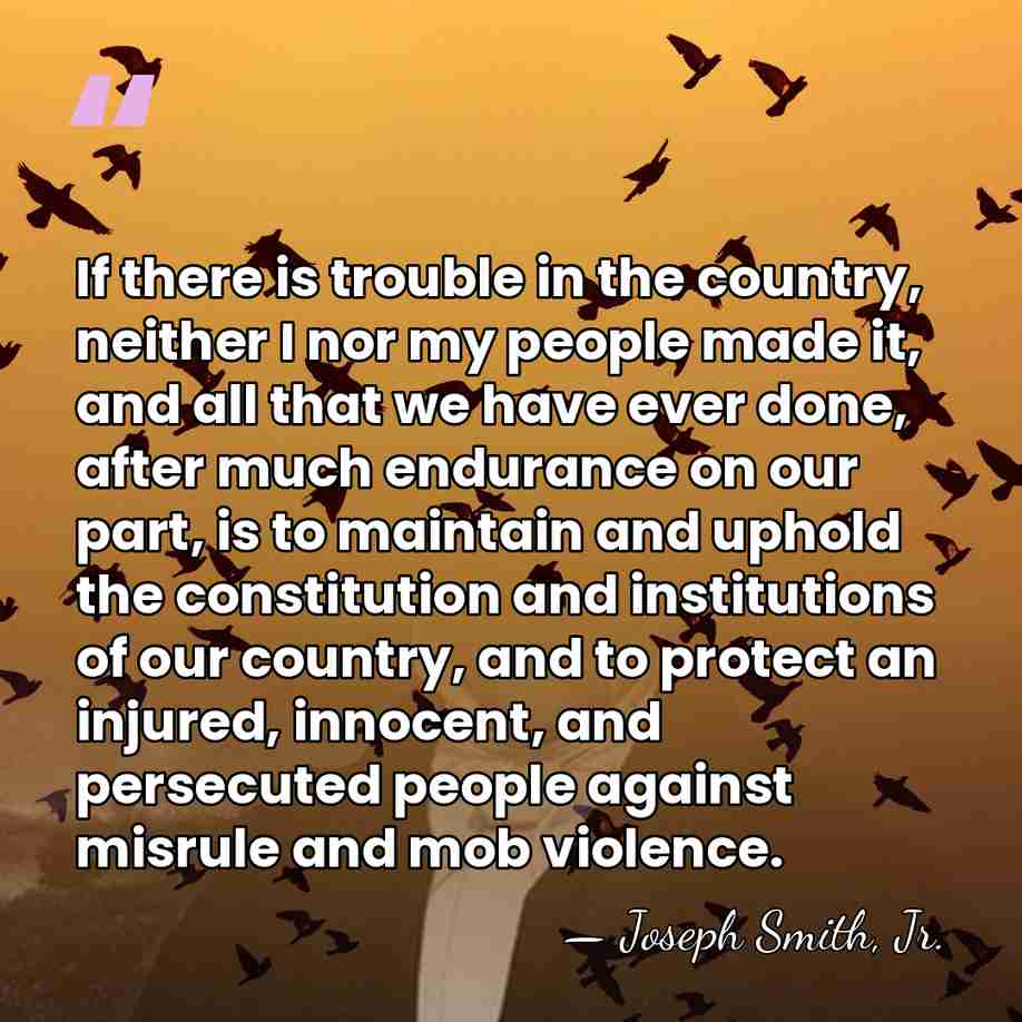 If there is trouble in the country, neither I nor my people&hellip; - Joseph Smith, Jr.