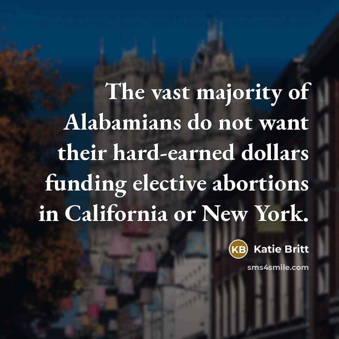“The vast majority of Alabamians do not want their hard-earned…” quote by Katie Britt