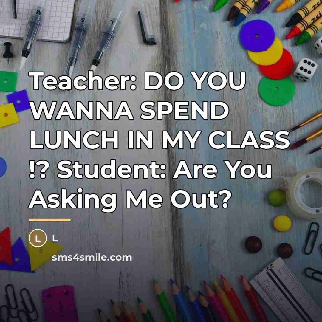 “Teacher: DO YOU WANNA SPEND LUNCH IN MY CLASS !?…” quote by L