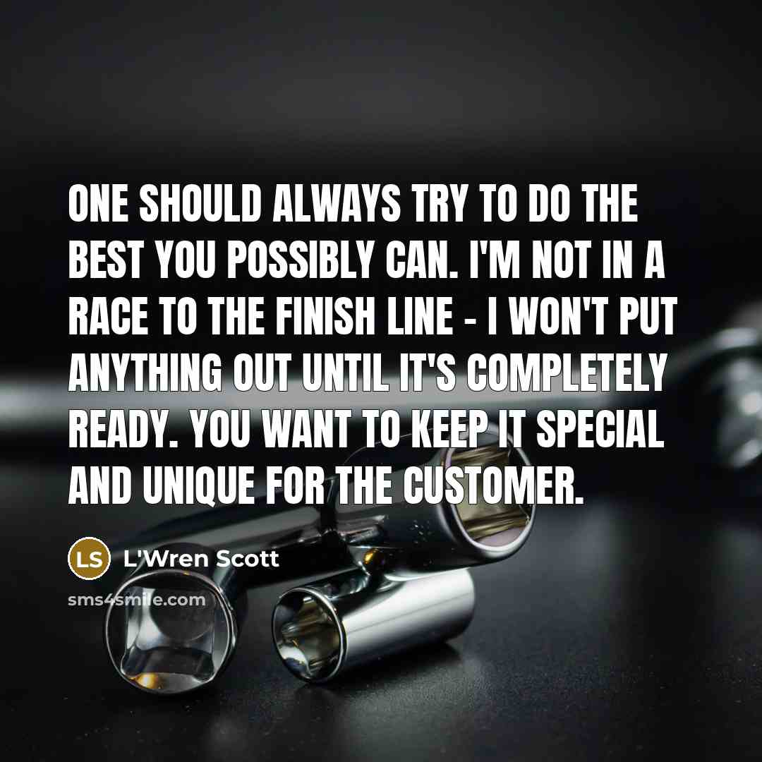 “One should always try to do the best you possibly…” quote by L'Wren Scott