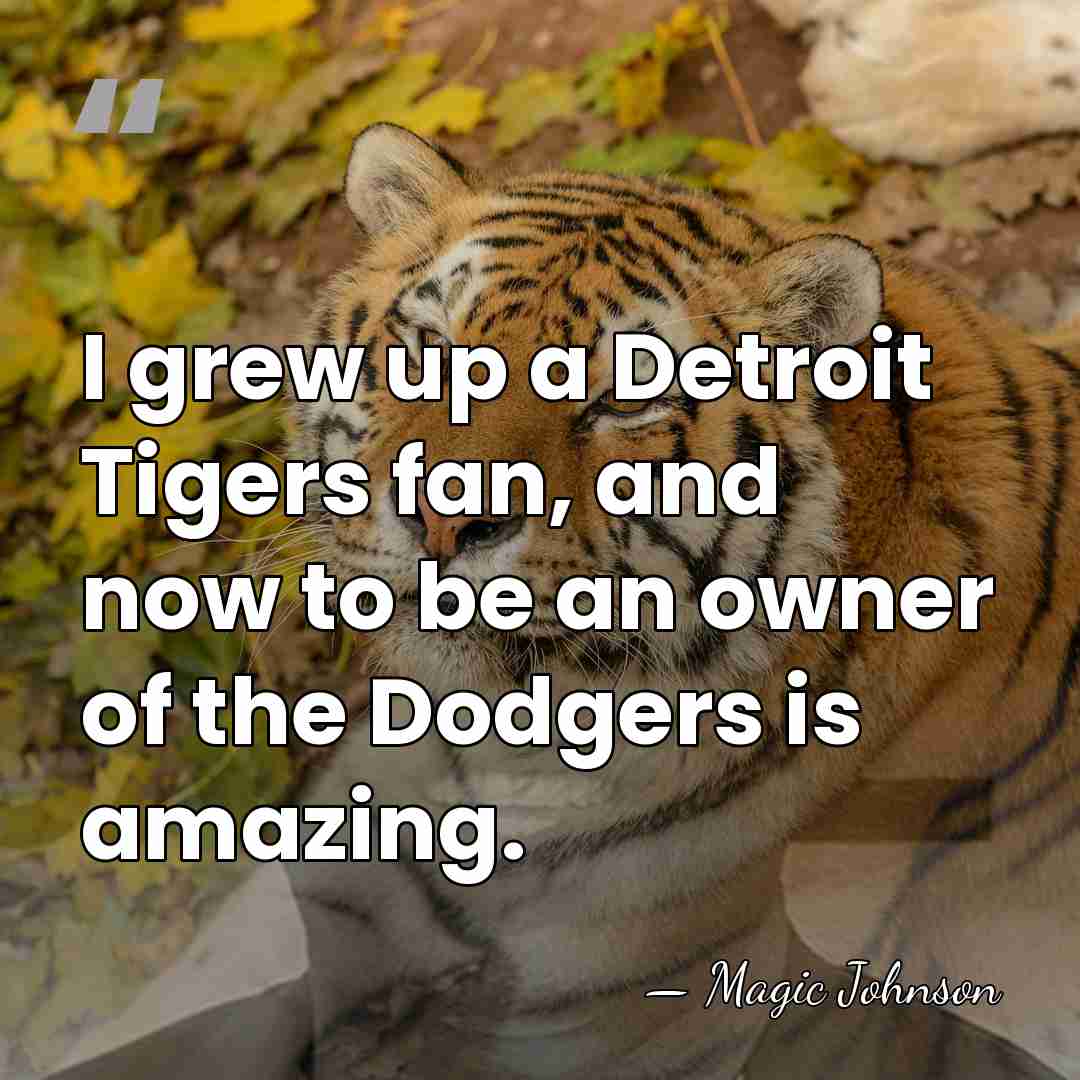 I grew up a Detroit Tigers fan, and now to be an&hellip; - Magic Johnson