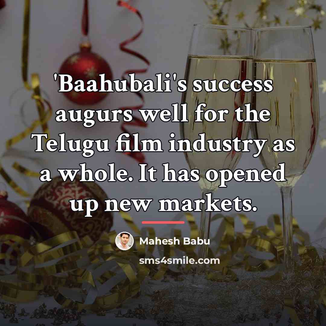 “'Baahubali's success augurs well for the Telugu film industry as…” quote by Mahesh Babu