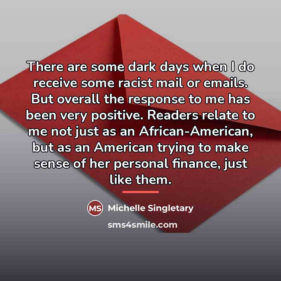 “There are some dark days when I do receive some…” quote by Michelle Singletary