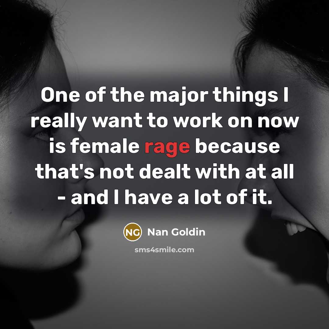 “One of the major things I really want to work…” quote by Nan Goldin