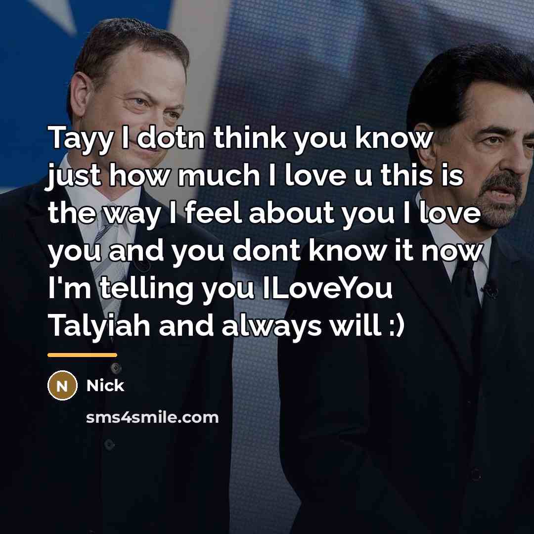 “Tayy I dotn think you know just how much I…” quote by Nick