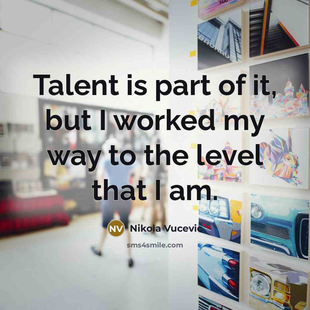 “Talent is part of it, but I worked my way…” quote by Nikola Vucevic