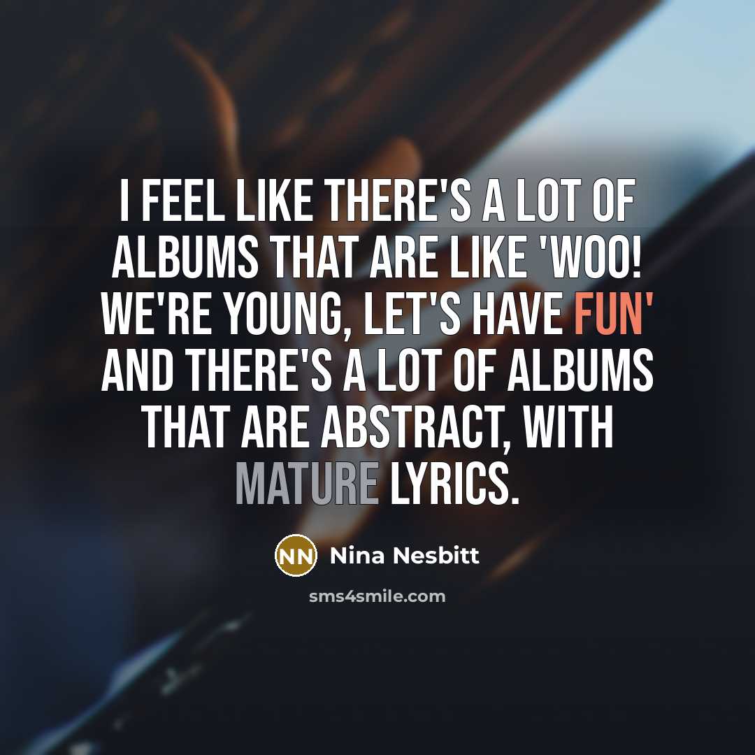 “I feel like there's a lot of albums that are…” quote by Nina Nesbitt