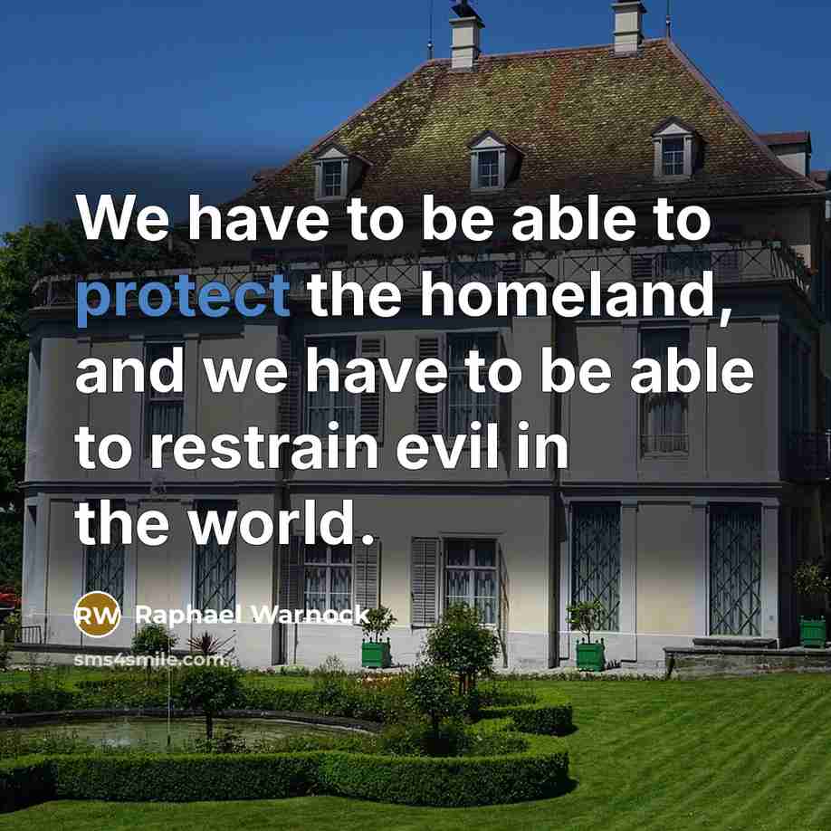 “We have to be able to protect the homeland, and…” quote by Raphael Warnock