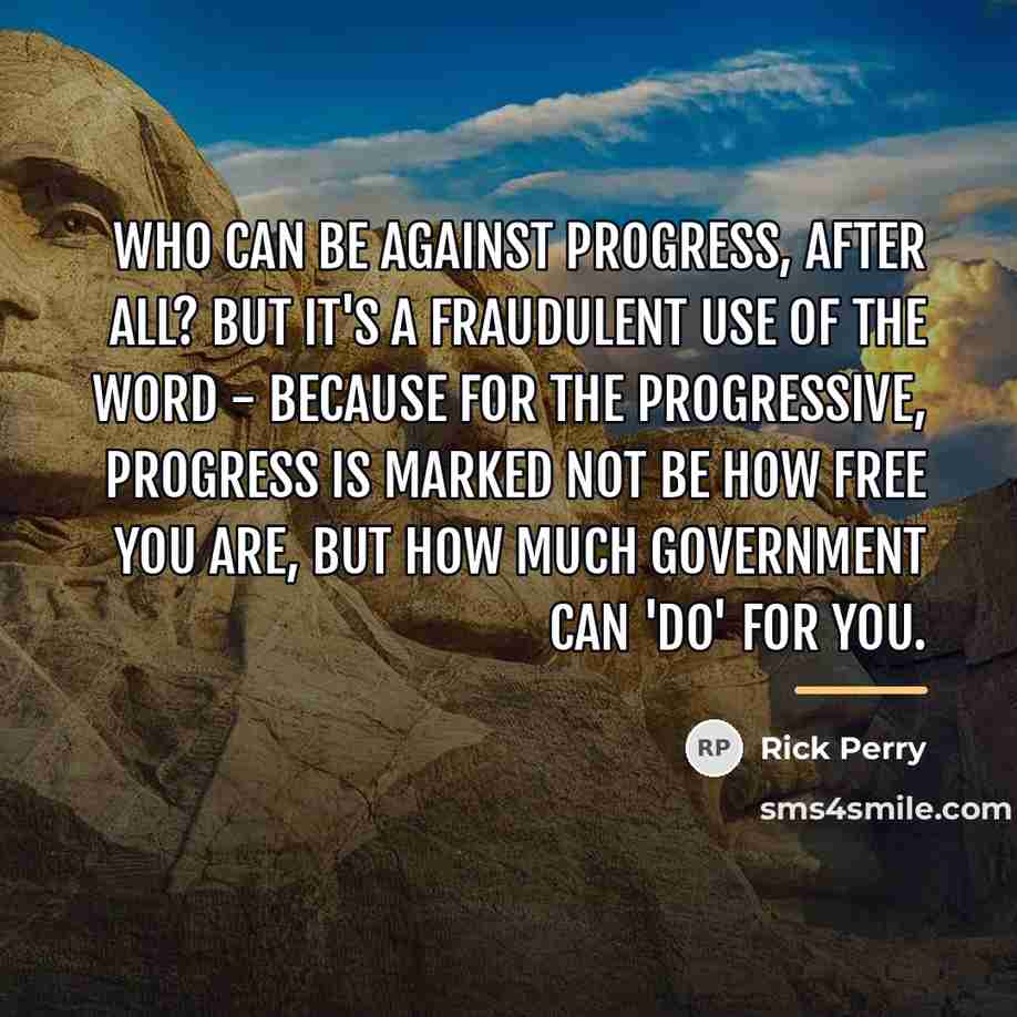 “Who can be against progress, after all? But it's a…” quote by Rick Perry