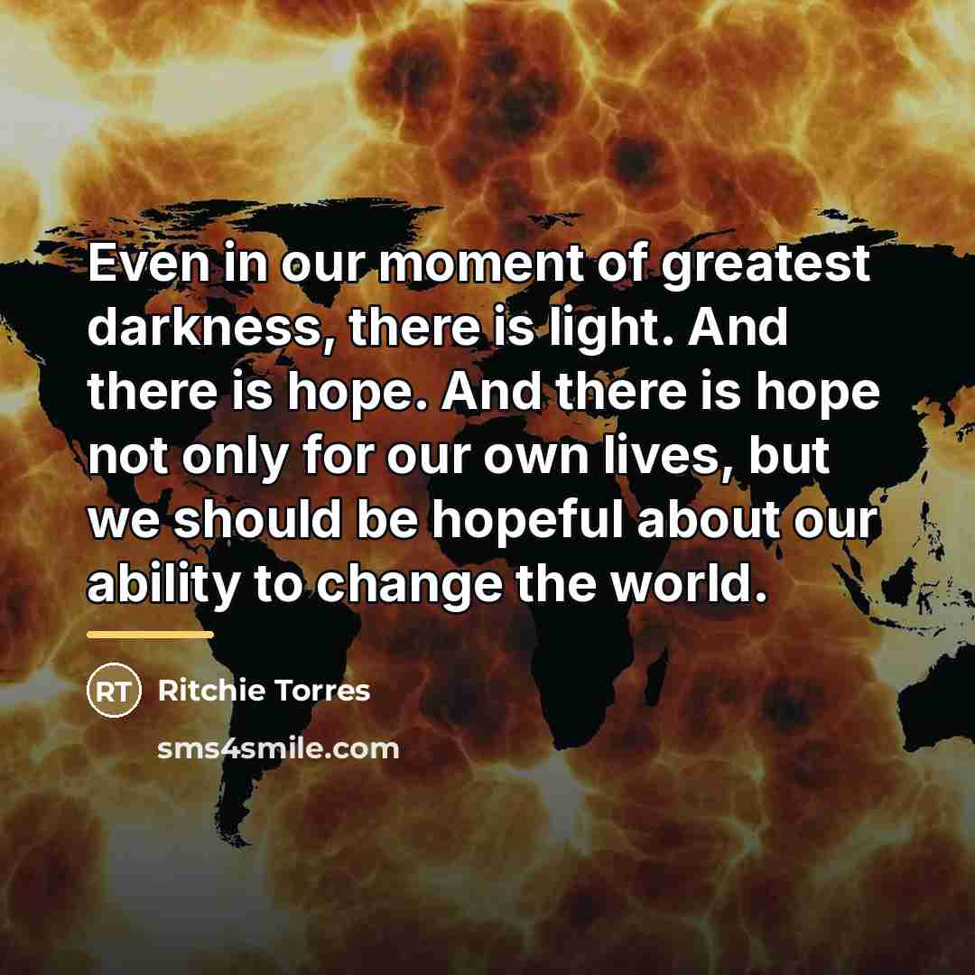 “Even in our moment of greatest darkness, there is light.…” quote by Ritchie Torres
