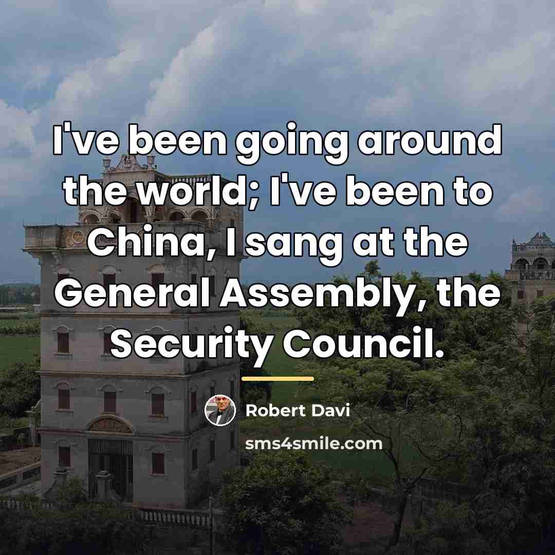 “I've been going around the world; I've been to China,…” quote by Robert Davi