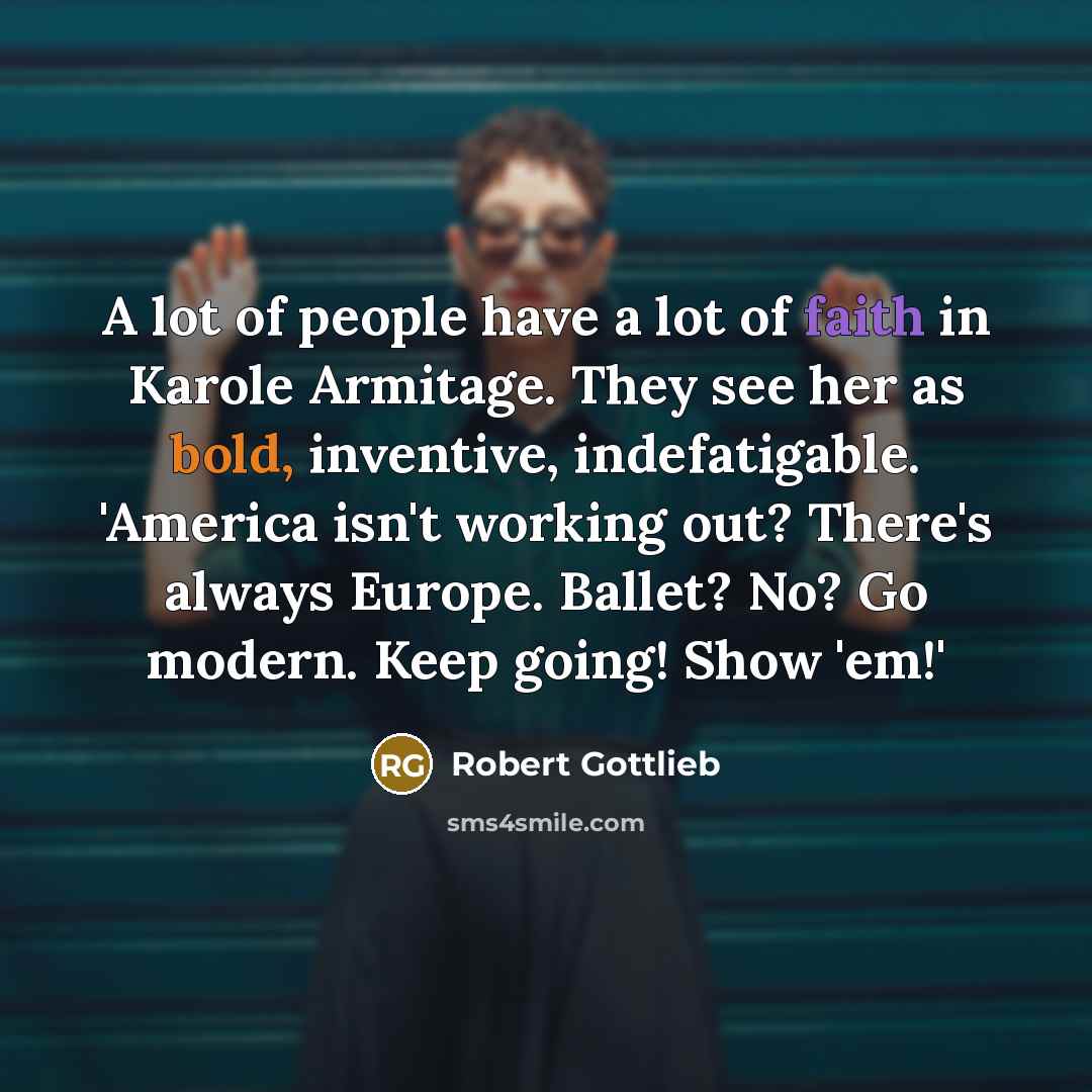 “A lot of people have a lot of faith in…” quote by Robert Gottlieb