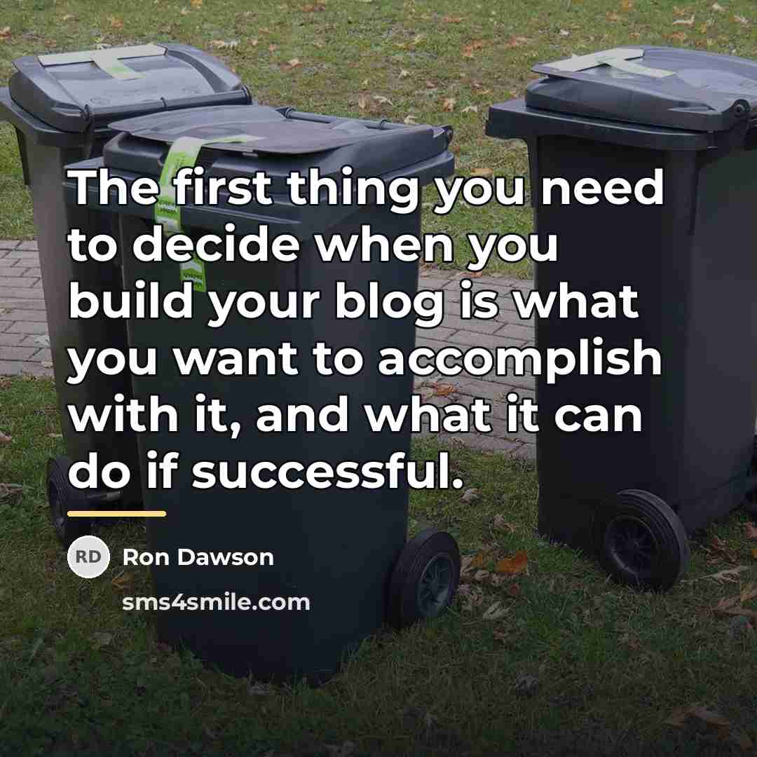 “The first thing you need to decide when you build…” quote by Ron Dawson