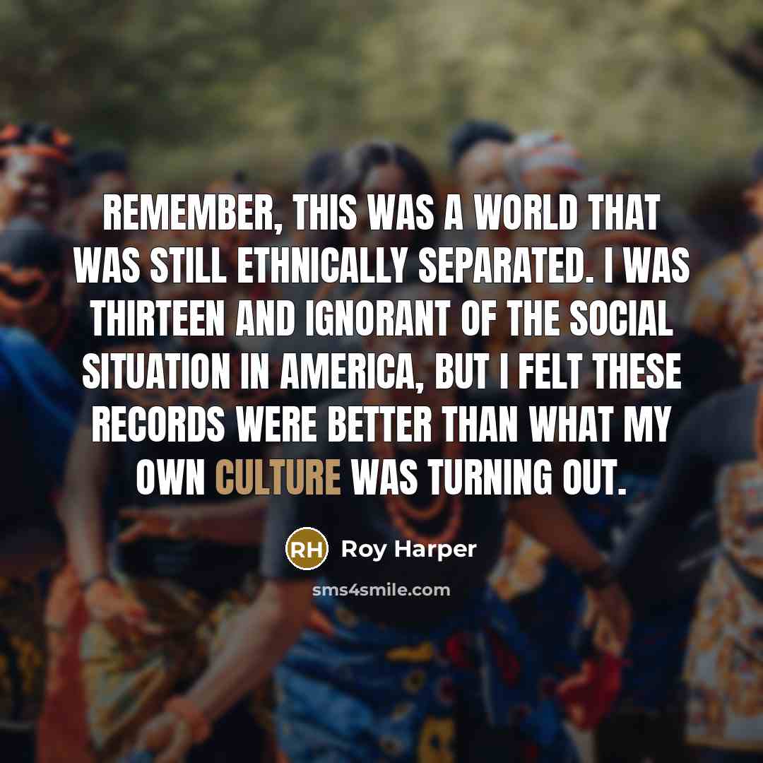 “Remember, this was a world that was still ethnically separated.…” quote by Roy Harper