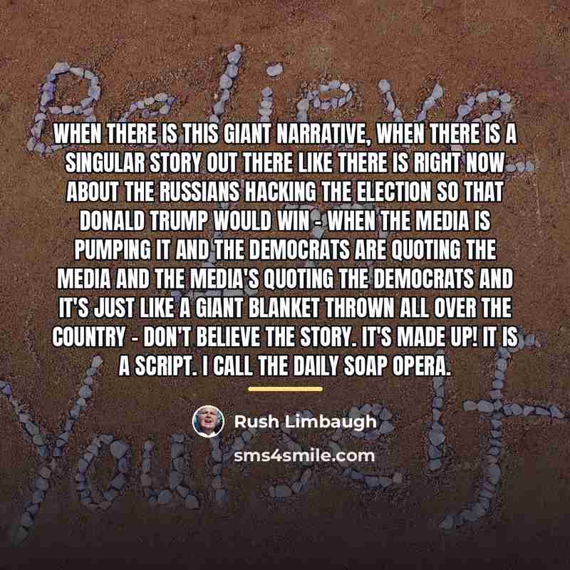 “When there is this giant narrative, when there is a…” quote by Rush Limbaugh