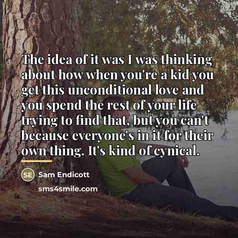 “The idea of it was I was thinking about how…” quote by Sam Endicott