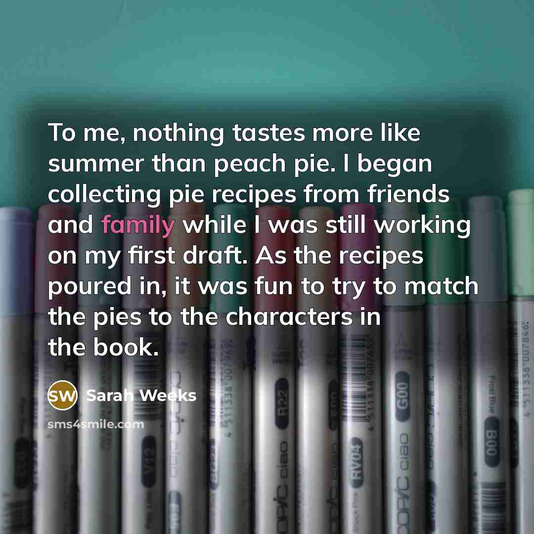 “To me, nothing tastes more like summer than peach pie.…” quote by Sarah Weeks