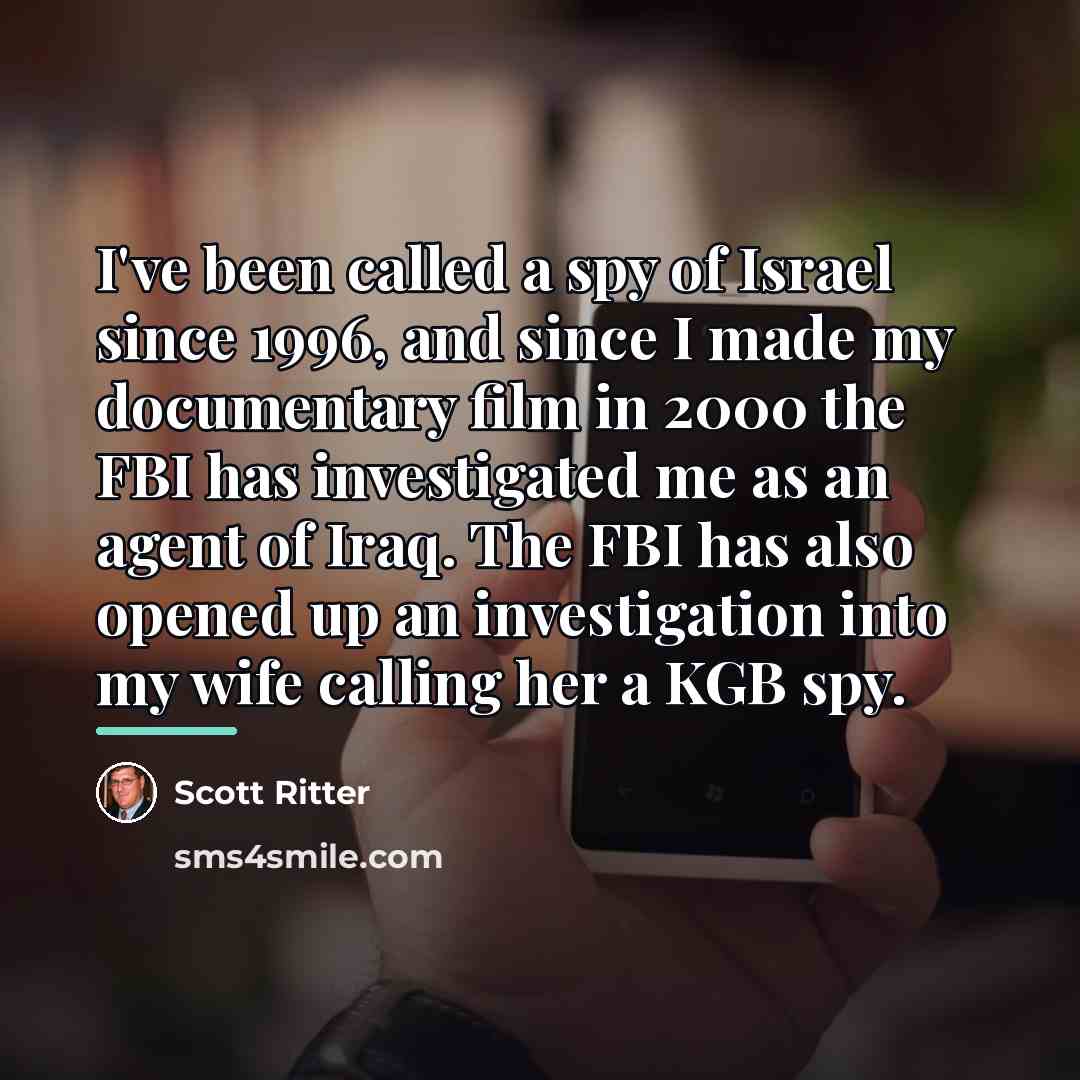 “I've been called a spy of Israel since 1996, and…” quote by Scott Ritter