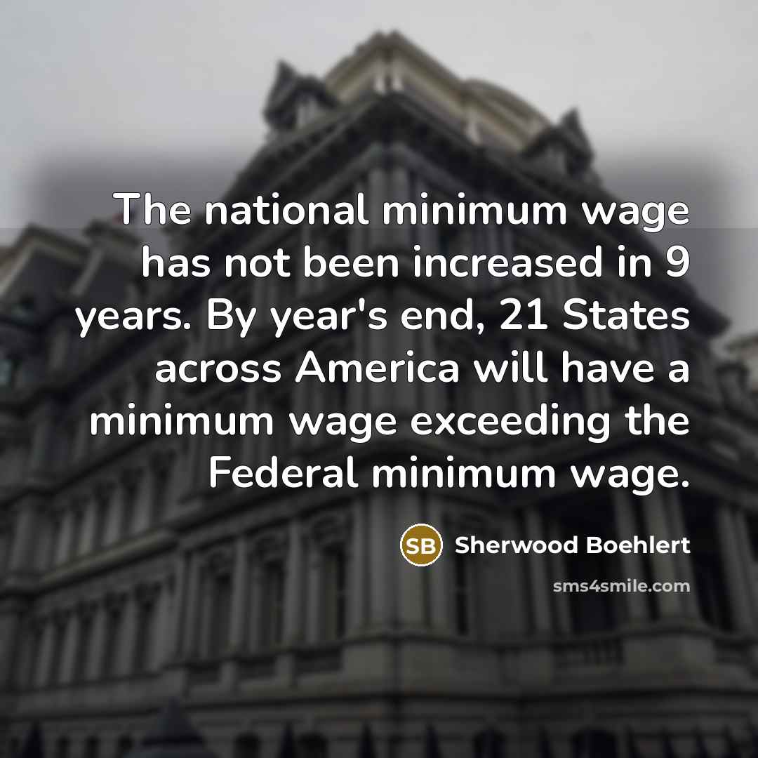 “The national minimum wage has not been increased in 9…” quote by Sherwood Boehlert