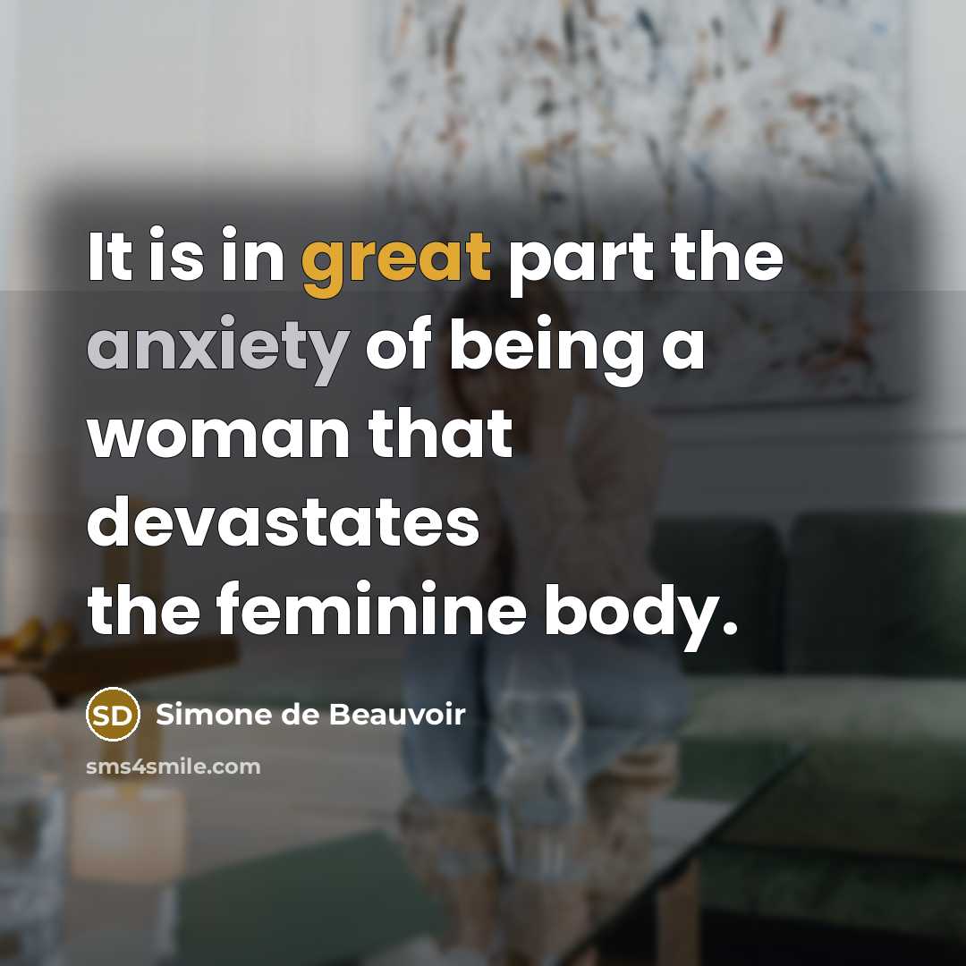 “It is in great part the anxiety of being a…” quote by Simone de Beauvoir