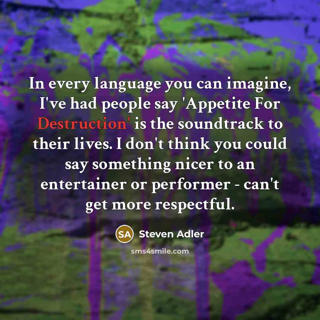 “In every language you can imagine, I've had people say…” quote by Steven Adler