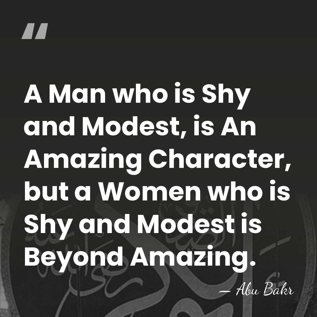 A Man who is Shy and Modest, is An Amazing Character, but&hellip; - Abu Bakr