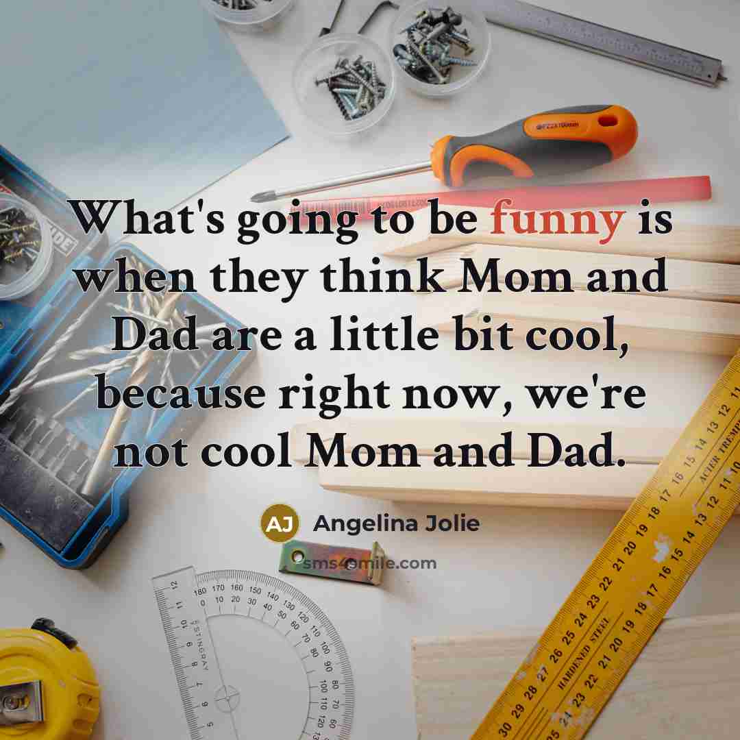 “What's going to be funny is when they think Mom…” quote by Angelina Jolie
